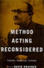 Image for Method acting reconsidered  : theory, practice, future