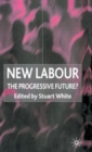 Image for New Labour  : the progressive future?