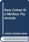 Image for Here Comes Minibus 1 Flashcards