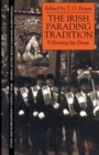 Image for The Irish parading tradition  : following the drum