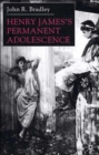 Image for Henry James&#39;s permanent adolescence