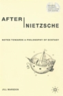 Image for After Nietzsche  : notes towards a philosophy of ecstasy