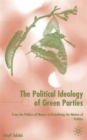 Image for The political ideology of Green Parties  : from the politics of nature to redefining the nature of politics