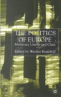 Image for The Politics of Europe : Monetary Union and Class