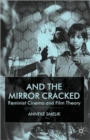 Image for And the mirror cracked  : feminist cinema and film theory