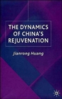 Image for The dynamics of China&#39;s rejuvenation
