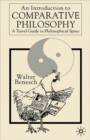 Image for An introduction to comparative philosophy  : a travel guide to philosophical space