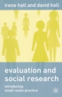 Image for Evaluation and social research  : introducing small-scale practice