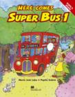 Image for Here Comes Super Bus 1 Pupils Book International
