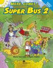 Image for Here Comes Super Bus 2 Pupils Book International