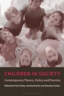 Image for Children in society  : contemporary theory, policy and practice