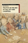 Image for Politics in the Age of Fox, Pitt and Liverpool