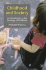 Image for Childhood and society  : an introduction to the sociology of childhood
