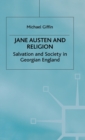 Image for Jane Austen and religion  : salvation and society in Georgian England