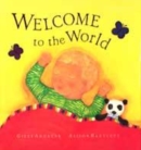 Image for WELCOME TO THE WORLD