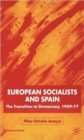 Image for European socialists and Spain  : the transition to democracy, 1959-77
