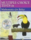 Image for Multiple-Choice Tests in Mathematics for Belize
