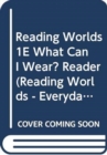 Image for Reading Worlds 1E What Can I Wear? Reader