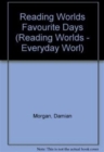 Image for Reading Worlds 1E Favourite Days Reader