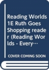 Image for Reading Worlds 1E Ruth Goes Shopping reader