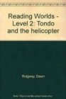Image for Reading Worlds 2D Tondo and the Helicopter Reader