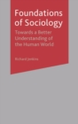Image for Foundations of sociology  : towards a better understanding of the human world