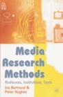 Image for Media research methods  : audiences, institutions, texts