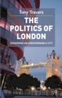 Image for The politics of London  : governing an ungovernable city