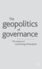 Image for The geopolitics of governance  : the impact of contrasting philosophies