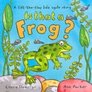 Image for Is that a frog?  : a lift-the-flap life cycle story