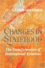 Image for Changes in statehood  : the transformation of international relations
