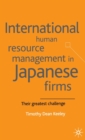 Image for International human resource management in Japanese firms  : their greatest challenge