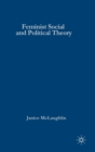 Image for Feminist social and political theory  : contemporary debates and dialogues