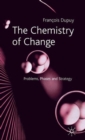 Image for The chemistry of change  : problems, phases and strategy