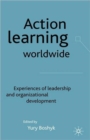 Image for Action learning worldwide  : experiences of leadership and organizational development