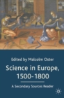 Image for Science in Europe, 1500-1800  : a secondary sources reader