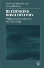 Image for Rethinking Irish history  : nationalism, identity and ideology