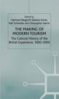 Image for The making of modern tourism  : the cultural history of the British experience, 1600-2000