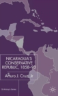Image for Nicaragua&#39;s conservative republic, 1858-93