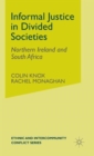 Image for Informal justice in divided societies  : Northern Ireland and South Africa