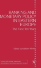 Image for Banking and monetary policy in Eastern Europe  : the first ten years