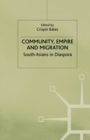 Image for Community, Empire and Migration: South Asians in Diaspora.
