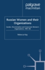 Image for Russian Women and Their Organizations: Gender, Discrimination and Grassroots Women&#39;s Organizations, 1991-96.