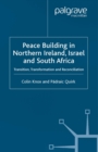 Image for Peace building in Northern Ireland, Israel and South Africa: transition, transformation and reconciliation