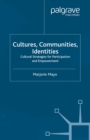 Image for Cultures, communities, identities: cultural strategies for participation and empowerment