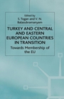 Image for Turkey and Central and Eastern European Countries in Transition: Towards Membership of the Eu.