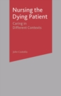 Image for Nursing the dying patient  : caring in different contexts