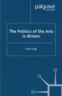 Image for The politics of the arts in Britain