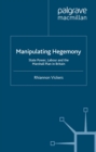 Image for Manipulating hegemony: state power, Labour and the Marshall Plan in Britain
