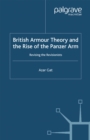 Image for British armour theory and the rise of the Panzer arm: revising the revisionists.